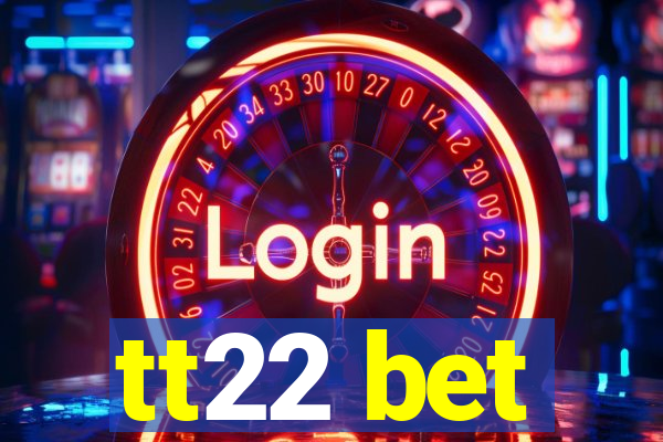 tt22 bet